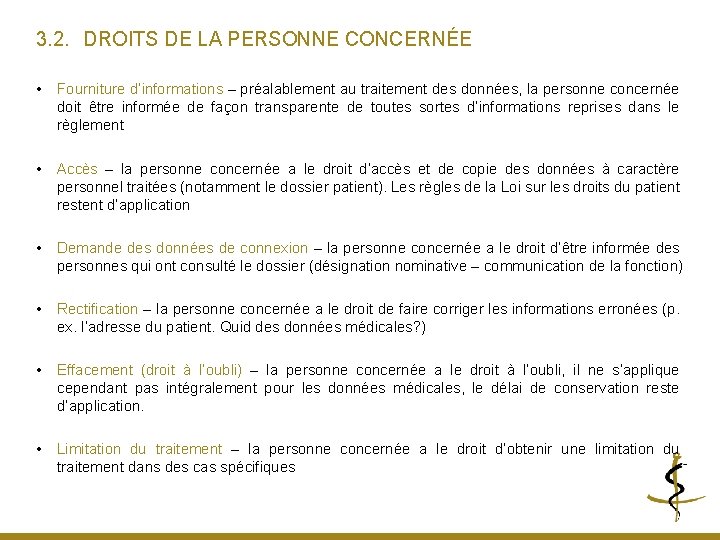 3. 2. DROITS DE LA PERSONNE CONCERNÉE • Fourniture d’informations – préalablement au traitement