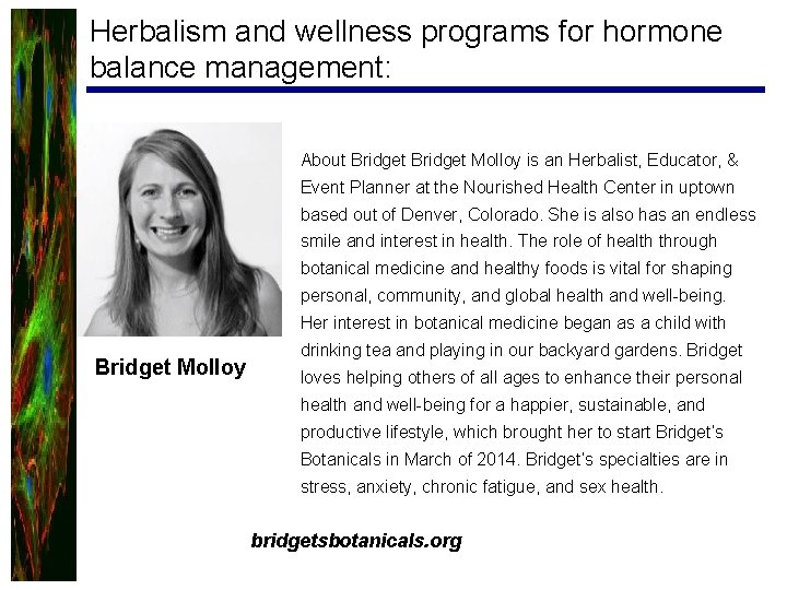 Herbalism and wellness programs for hormone balance management: About Bridget Molloy is an Herbalist,