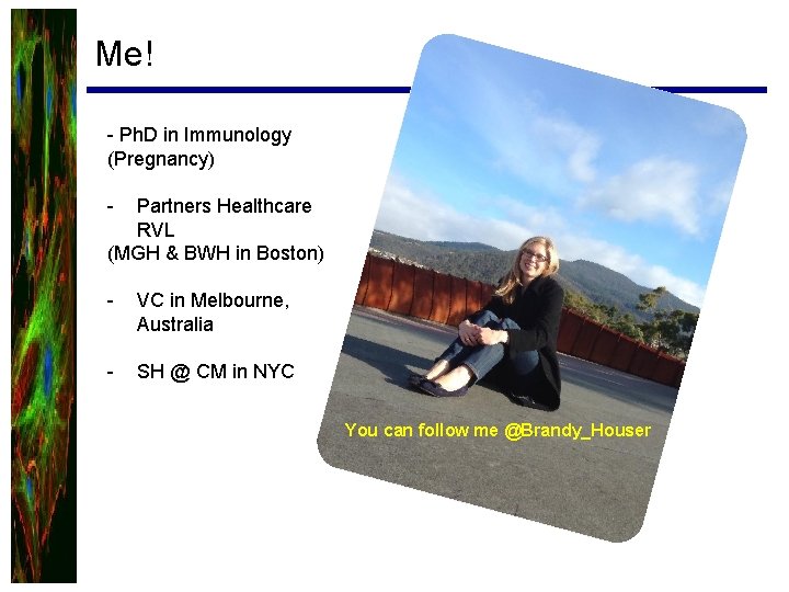 Me! - Ph. D in Immunology (Pregnancy) - Partners Healthcare RVL (MGH & BWH
