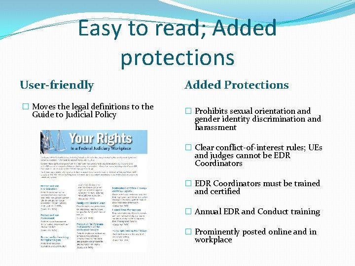 Easy to read; Added protections User-friendly � Moves the legal definitions to the Guide