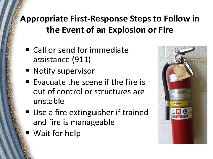 Appropriate First-Response Steps to Follow in the Event of an Explosion or Fire §