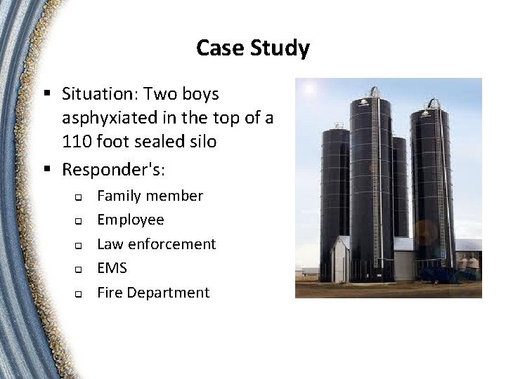 Case Study § Situation: Two boys asphyxiated in the top of a 110 foot