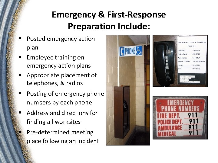 Emergency & First-Response Preparation Include: § Posted emergency action plan § Employee training on