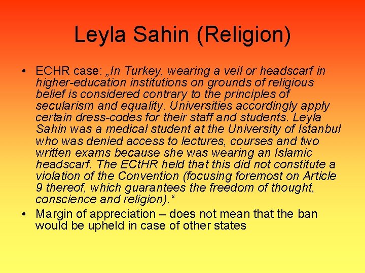 Leyla Sahin (Religion) • ECHR case: „In Turkey, wearing a veil or headscarf in