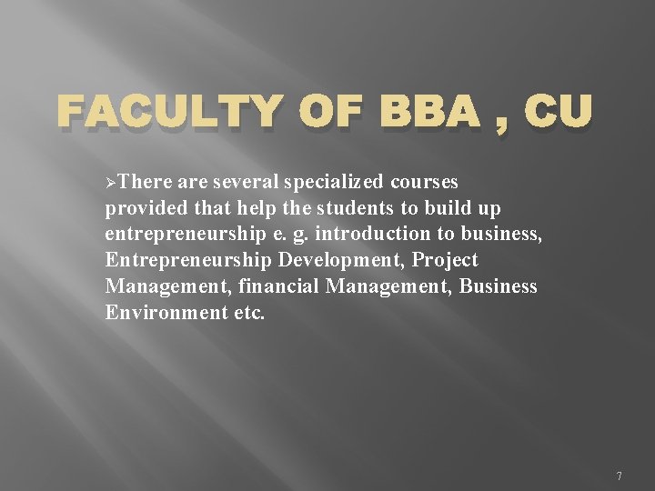 FACULTY OF BBA , CU ØThere are several specialized courses provided that help the