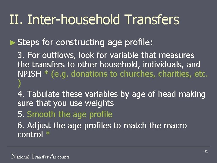 II. Inter-household Transfers ► Steps for constructing age profile: 3. For outflows, look for