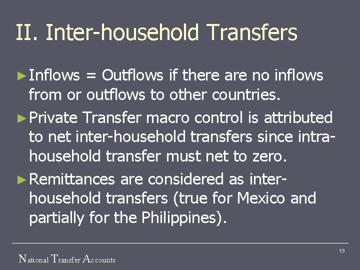 II. Inter-household Transfers ► Inflows = Outflows if there are no inflows from or