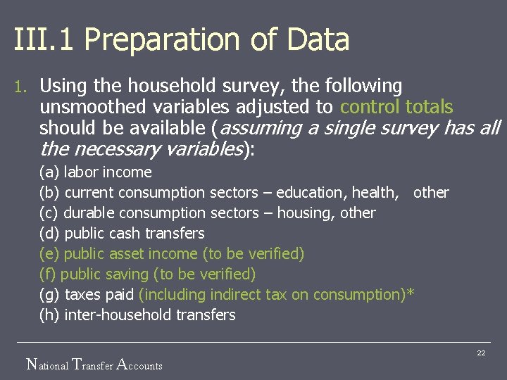 III. 1 Preparation of Data 1. Using the household survey, the following unsmoothed variables