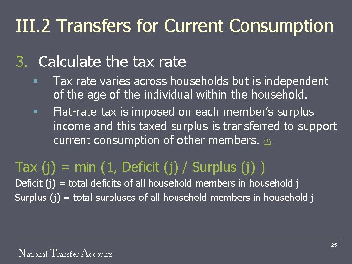 III. 2 Transfers for Current Consumption 3. Calculate the tax rate § § Tax