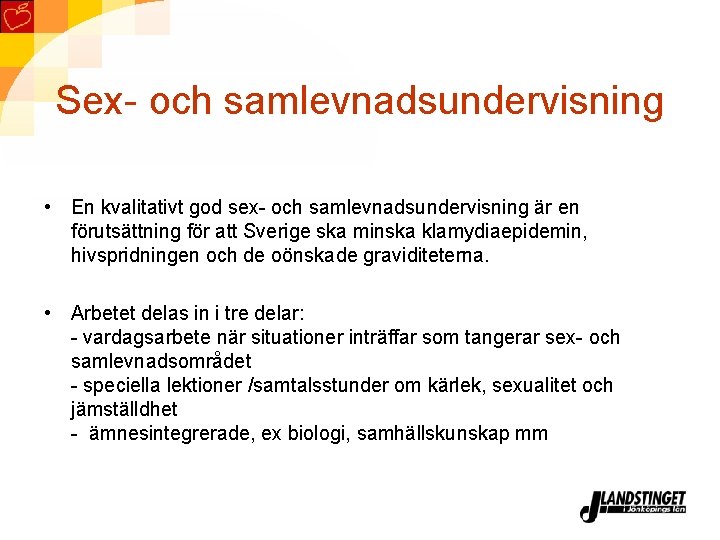 Sex- och samlevnadsundervisning • En kvalitativt god sex- och samlevnadsundervisning är en förutsättning för