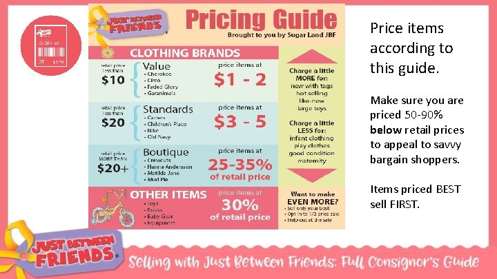 Price items according to this guide. Make sure you are priced 50 -90% below