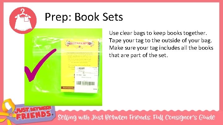 Prep: Book Sets Use clear bags to keep books together. Tape your tag to