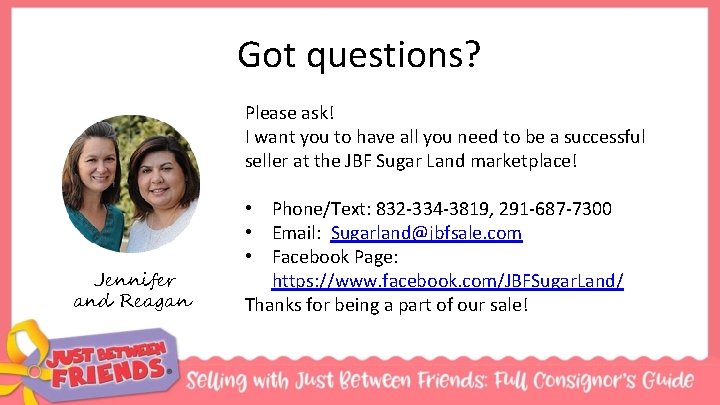 Got questions? Please ask! I want you to have all you need to be