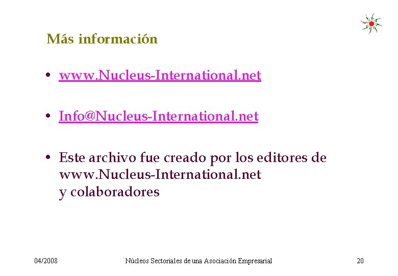 Más información • www. Nucleus-International. net • Info@Nucleus-International. net • Este archivo fue creado