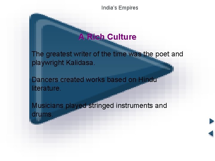 India’s Empires The Gupta Empire A Rich Culture The greatest writer of the time India’s Empires The Gupta Empire A Rich Culture The greatest writer of the time