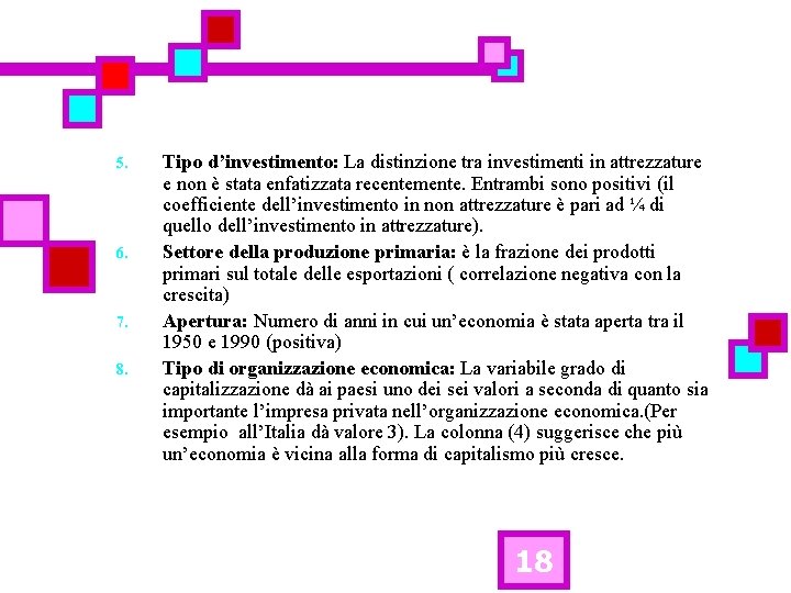 5. 6. 7. 8. Tipo d’investimento: La distinzione tra investimenti in attrezzature e non