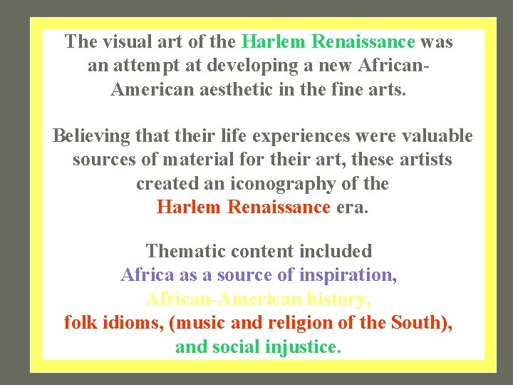 The visual art of the Harlem Renaissance was an attempt at developing a new