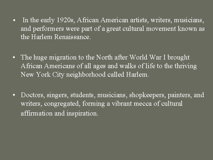  • In the early 1920 s, African American artists, writers, musicians, and performers