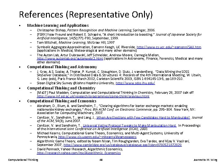 References (Representative Only) • Machine Learning and Applications – – – • Christopher Bishop,