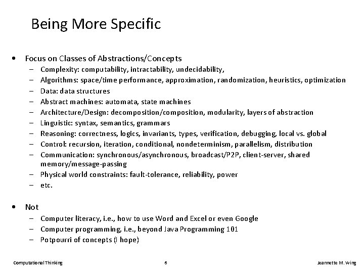 Being More Specific • Focus on Classes of Abstractions/Concepts – – – – –