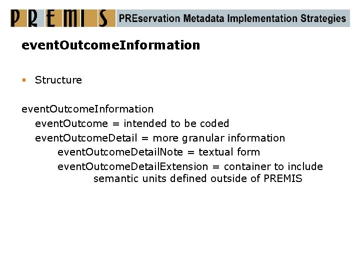 event. Outcome. Information § Structure event. Outcome. Information event. Outcome = intended to be