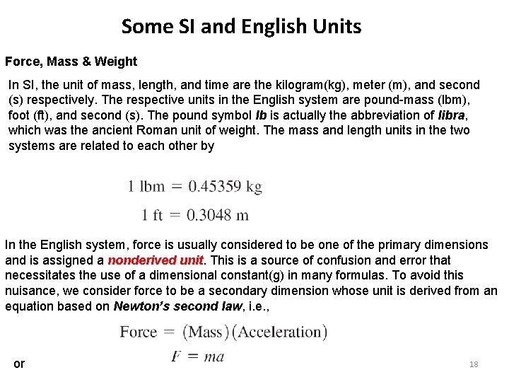 Some SI and English Units Force, Mass & Weight In SI, the unit of