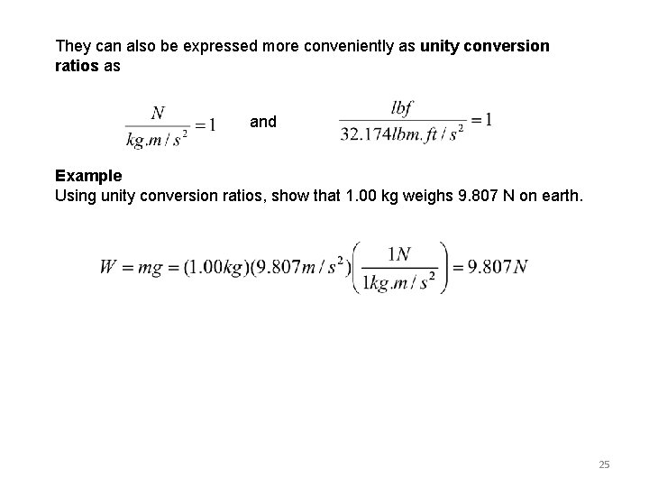 They can also be expressed more conveniently as unity conversion ratios as and Example They can also be expressed more conveniently as unity conversion ratios as and Example