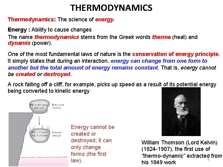 THERMODYNAMICS Thermodynamics: The science of energy. Energy : Ability to cause changes The name