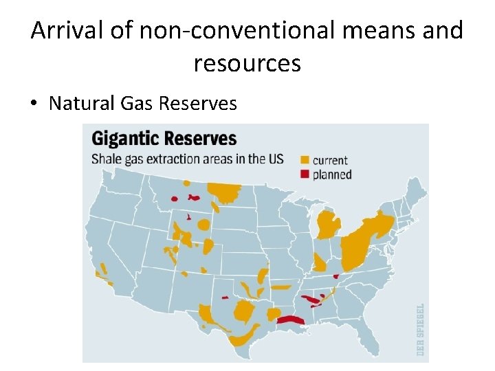 Arrival of non-conventional means and resources • Natural Gas Reserves 