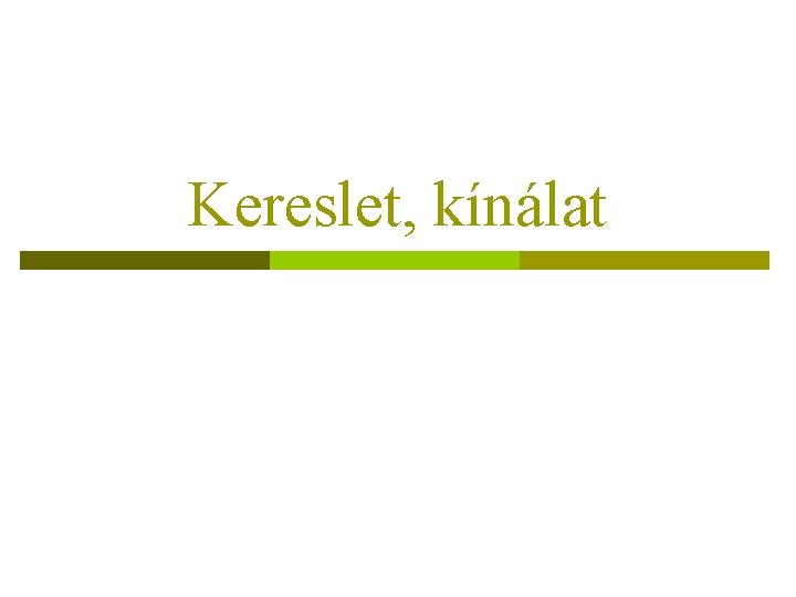 Kereslet, kínálat 