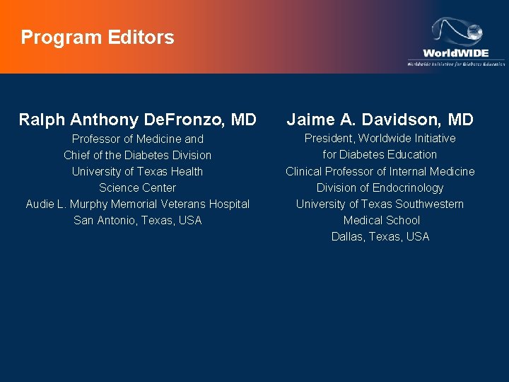 Program Editors Ralph Anthony De. Fronzo, MD Jaime A. Davidson, MD Professor of Medicine