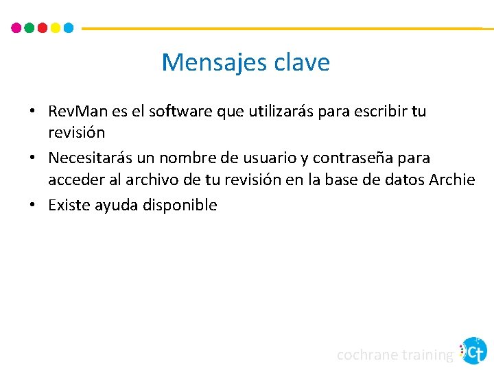 Mensajes clave • Rev. Man es el software que utilizarás para escribir tu revisión
