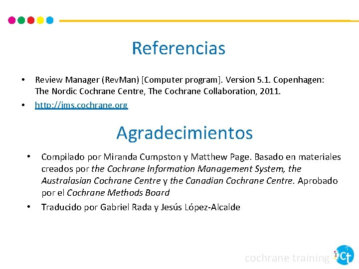 Referencias Review Manager (Rev. Man) [Computer program]. Version 5. 1. Copenhagen: The Nordic Cochrane