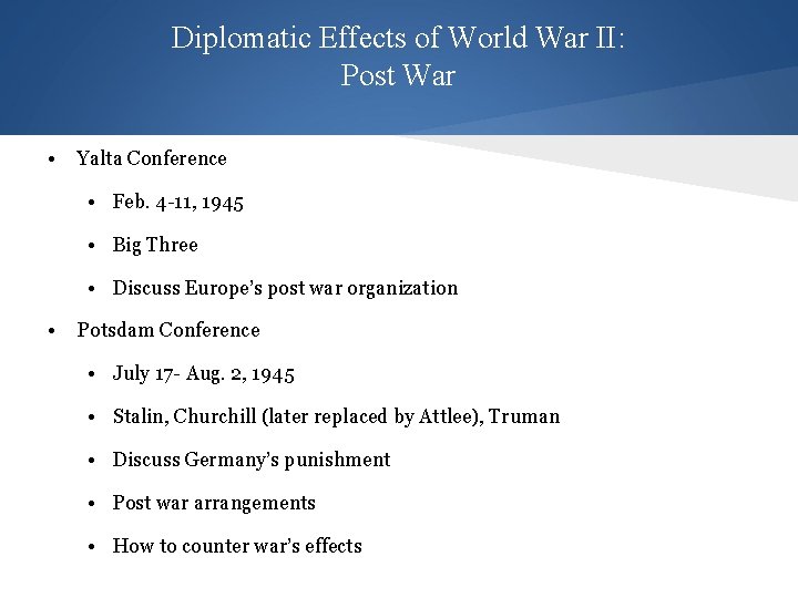 Diplomatic Effects of World War II: Post War • Yalta Conference • Feb. 4