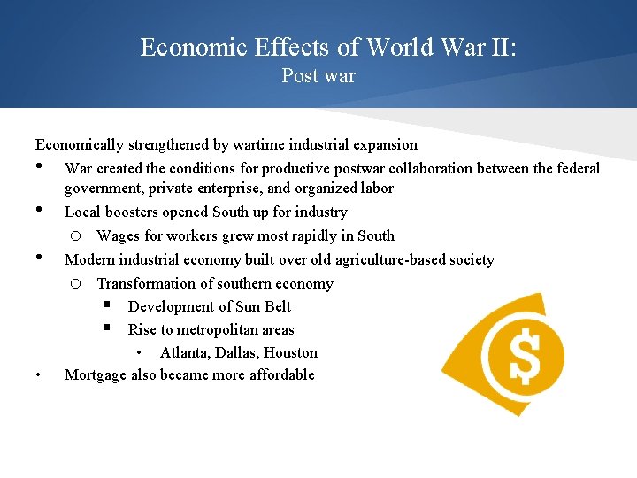 Economic Effects of World War II: Post war Economically strengthened by wartime industrial expansion