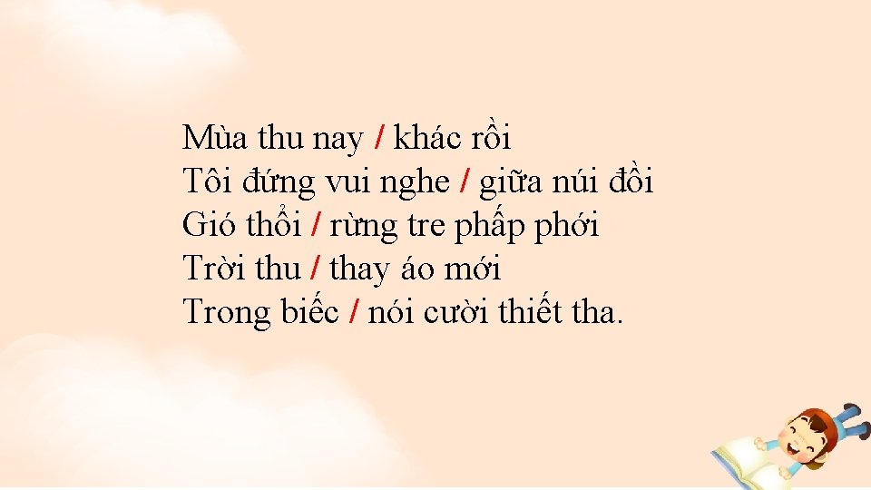 Mùa thu nay / khác rồi Tôi đứng vui nghe / giữa núi đồi