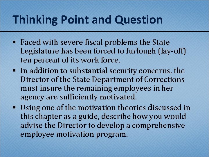 Thinking Point and Question § Faced with severe fiscal problems the State Legislature has