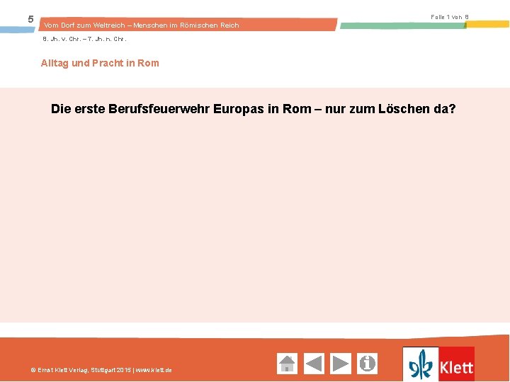 5 Folie 1 von 8 Vom Dorf zum Weltreich – Menschen im Römischen Reich