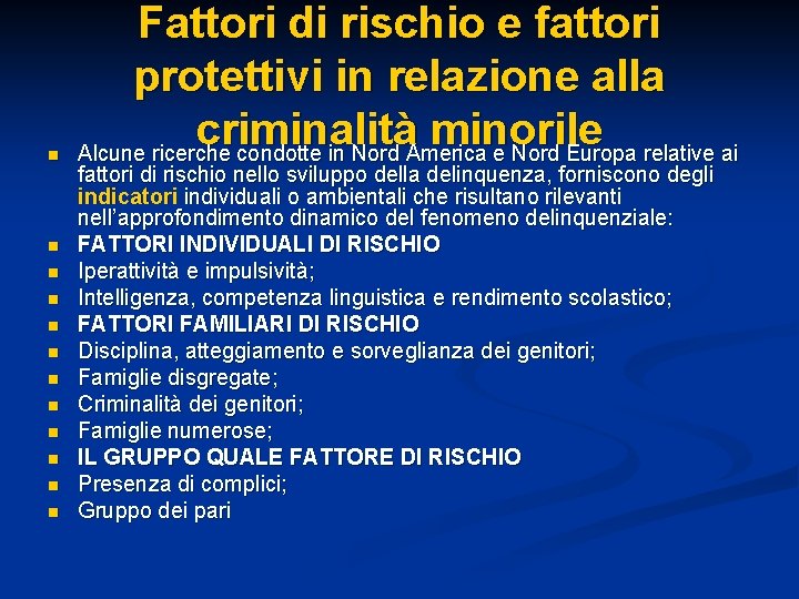 n n n Fattori di rischio e fattori protettivi in relazione alla criminalità minorile