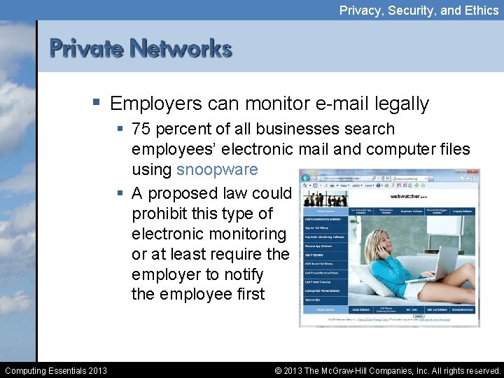 Privacy, Security, and Ethics § Employers can monitor e-mail legally § 75 percent of