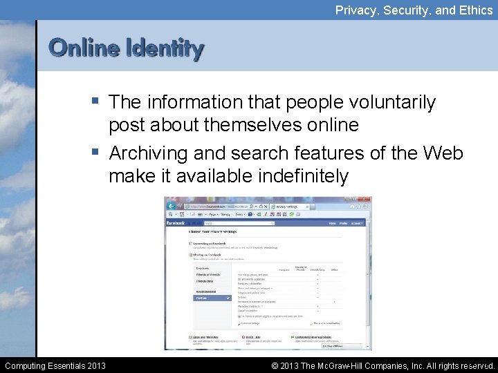 Privacy, Security, and Ethics § The information that people voluntarily post about themselves online