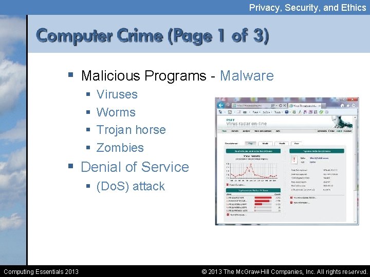 Privacy, Security, and Ethics § Malicious Programs - Malware § § Viruses Worms Trojan