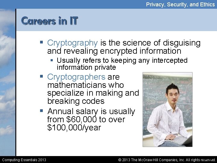 Privacy, Security, and Ethics § Cryptography is the science of disguising and revealing encrypted