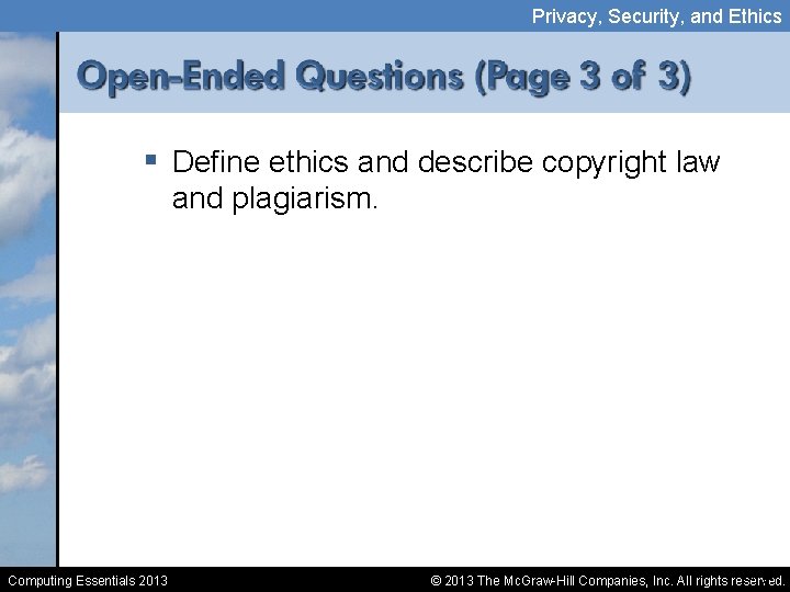 Privacy, Security, and Ethics § Define ethics and describe copyright law and plagiarism. Computing