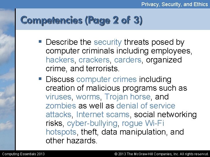 Privacy, Security, and Ethics § Describe the security threats posed by computer criminals including