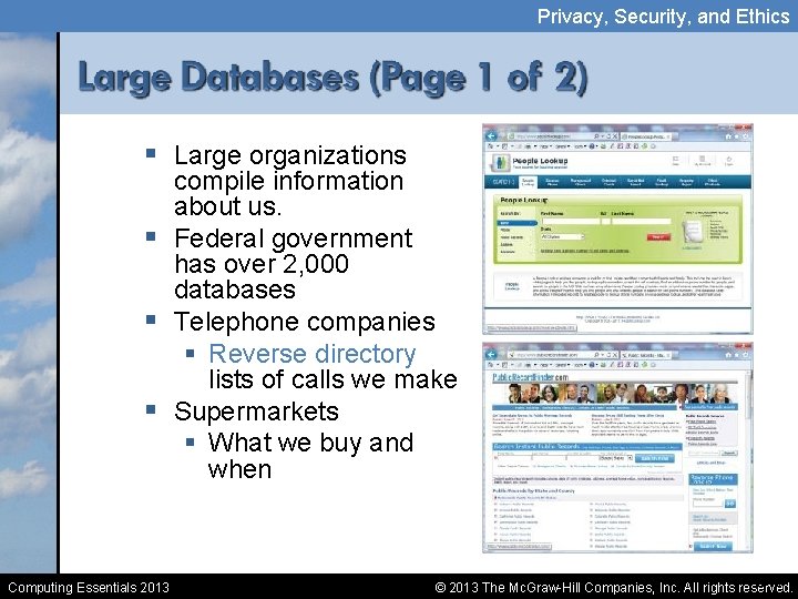 Privacy, Security, and Ethics § Large organizations compile information about us. § Federal government