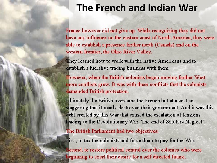The French and Indian War France however did not give up. While recognizing they