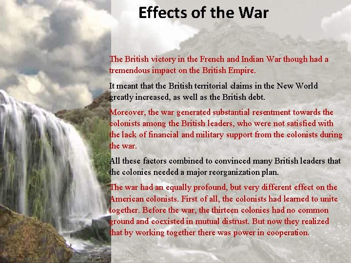 Effects of the War The British victory in the French and Indian War though