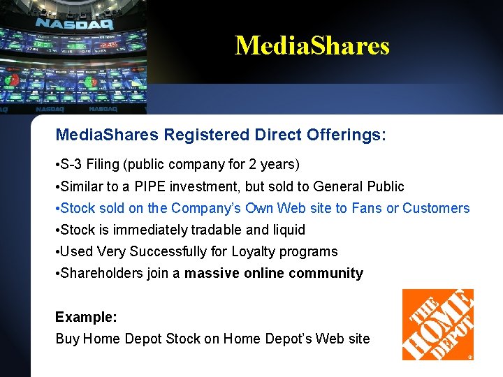 Media. Shares Registered Direct Offerings: • S-3 Filing (public company for 2 years) •