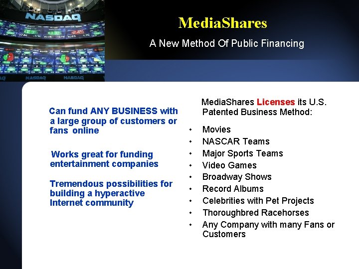 Media. Shares A New Method Of Public Financing Can fund ANY BUSINESS with a